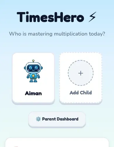 The first screen of TimesHero, with one child's profile, an Add Child tile and the Parent Dashboard button.